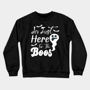 I'm Just Here For The Boos Halloween Crewneck Sweatshirt